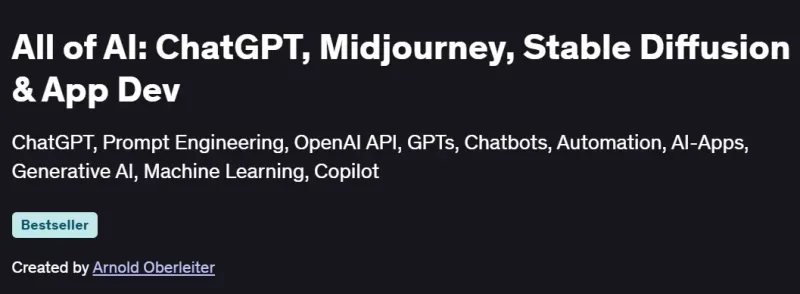 All of AI: ChatGPT, Midjourney, Stable Diffusion & App Dev Course