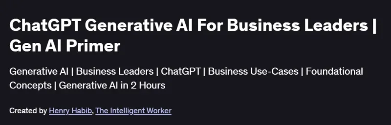ChatGPT Generative AI For Business Leaders | Gen AI Primer Course