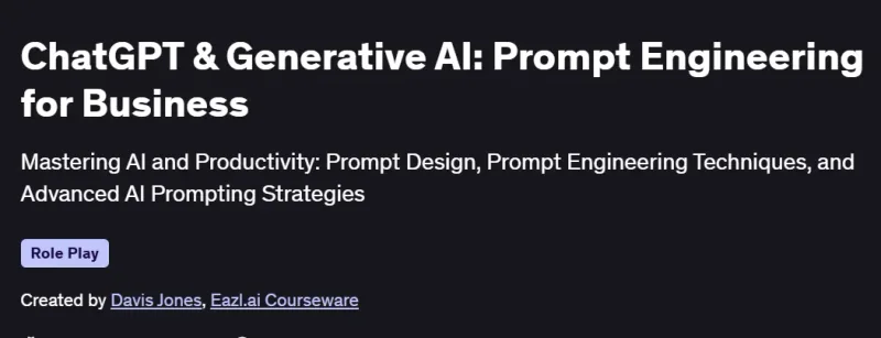 ChatGPT & Generative AI: Prompt Engineering for Business Course