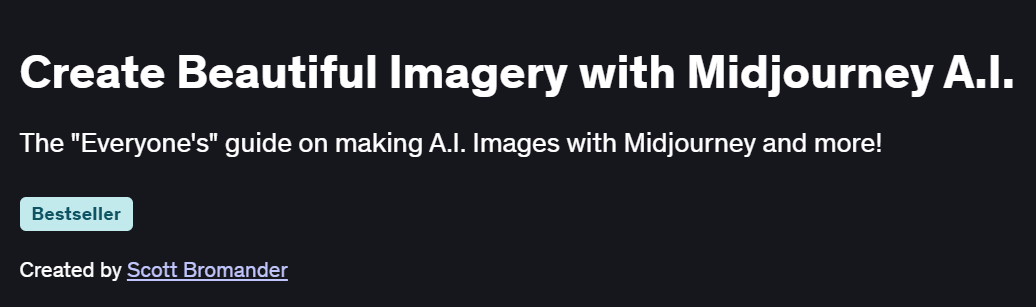Create Beautiful Imagery with Midjourney A.I. Course