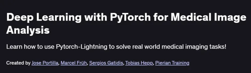 Deep Learning with PyTorch for Medical Image Analysis Course