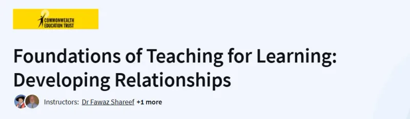 Foundations of Teaching for Learning: Developing Relationships Course