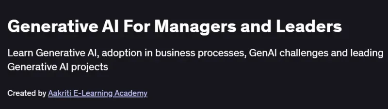 Generative AI For Managers and Leaders Course