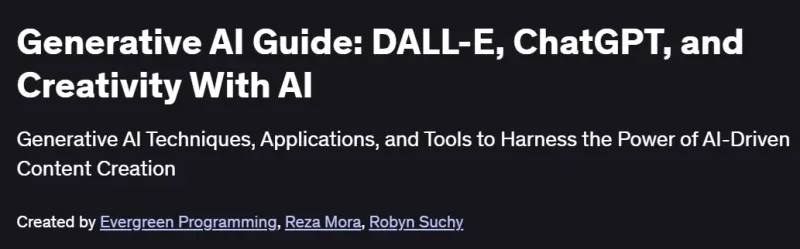 Generative AI Guide: DALL-E, ChatGPT, and Creativity With AI Course
