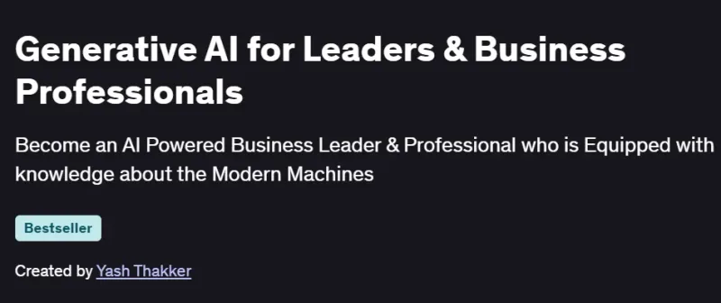 Generative AI for Leaders & Business Professionals Course