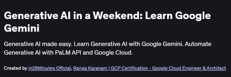 Generative AI in a Weekend: Learn Google Gemini Course