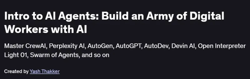 Intro to AI Agents: Build an Army of Digital Workers with AI Course