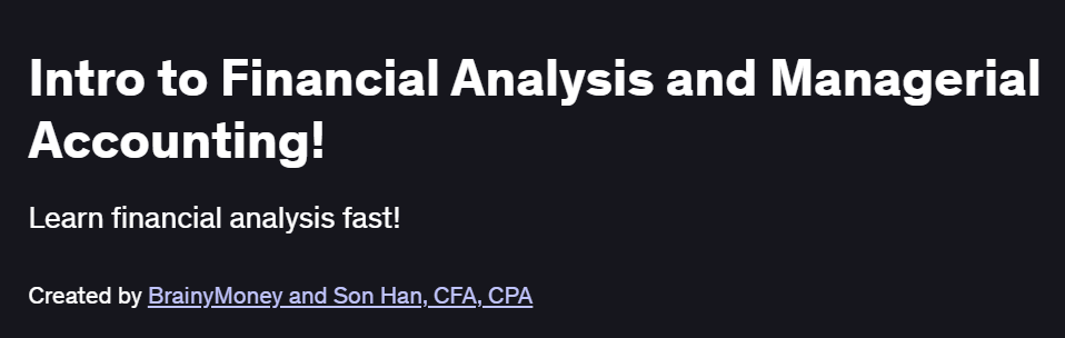 Intro to Financial Analysis and Managerial Accounting! Course