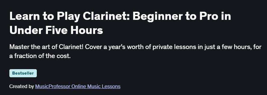 Learn to Play Clarinet: Beginner to Pro in Under Five Hours Course