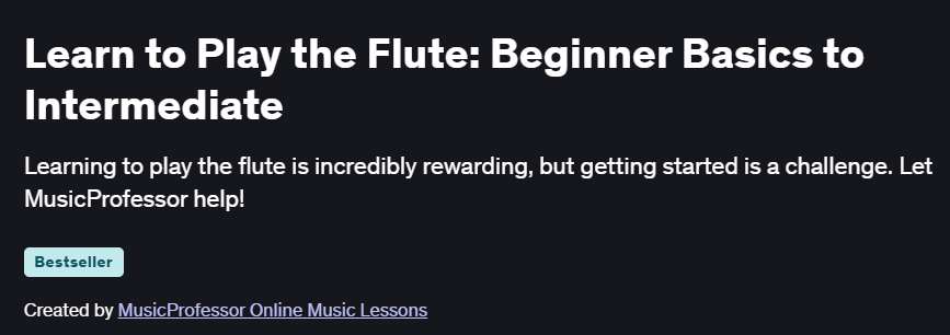 Learn to Play the Flute: Beginner Basics to Intermediate Course