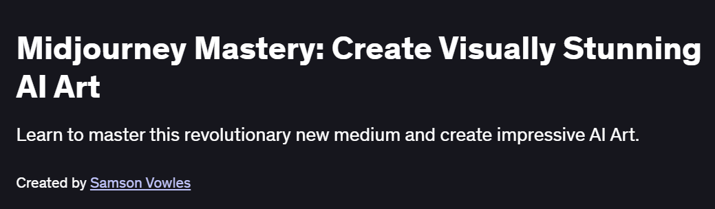 Midjourney Mastery: Create Visually Stunning AI Art Course