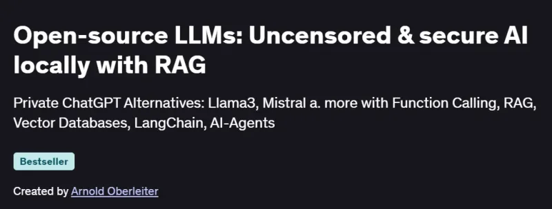 Open-source LLMs: Uncensored & secure AI locally with RAG Course