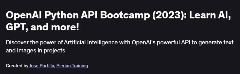 OpenAI Python API Bootcamp (2023): Learn AI, GPT, and more! Course