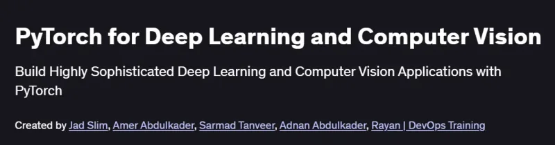 PyTorch for Deep Learning and Computer Vision Course