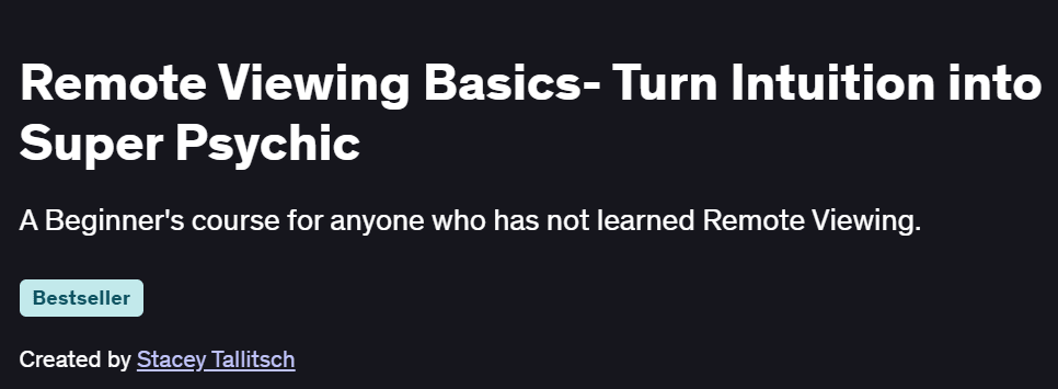 Remote Viewing Basics- Turn Intuition into Super Psychicac Course