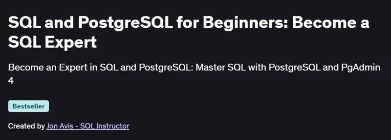 SQL and PostgreSQL for Beginners: Become a SQL Expert Course