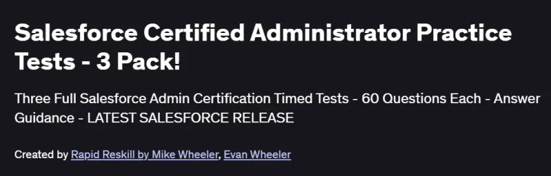Salesforce Certified Administrator Practice Tests – 3 Pack! Course