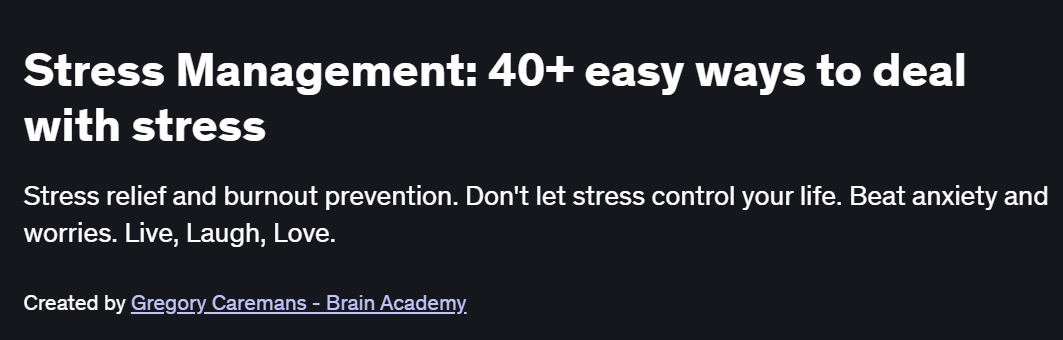 Stress Management: 40+ easy ways to deal with stress Course