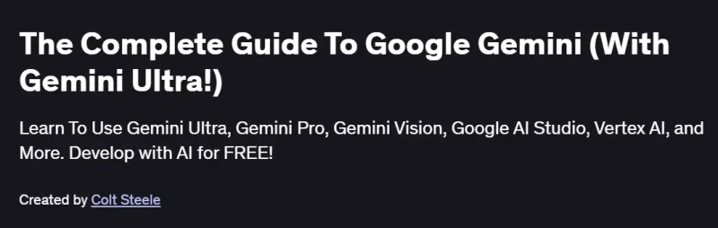 The Complete Guide To Google Gemini (With Gemini Ultra!) Course