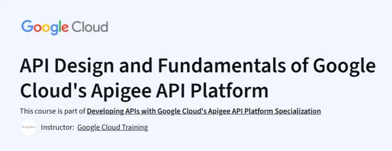 API Design and Fundamentals of Google Cloud’s Apigee API Platform Course