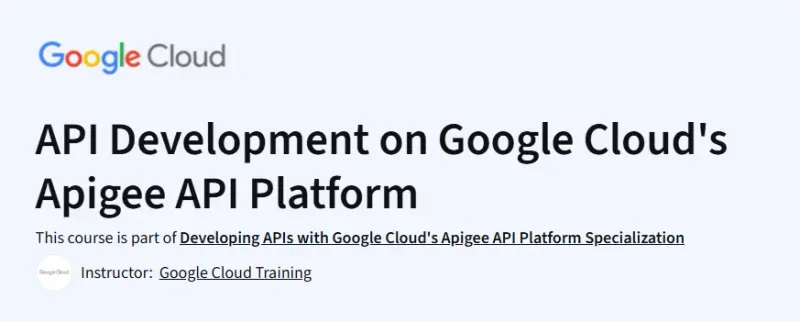 API Development on Google Cloud’s Apigee API Platform Course