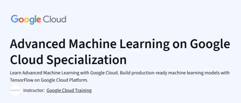 Advanced Machine Learning on Google Cloud Specialization Course