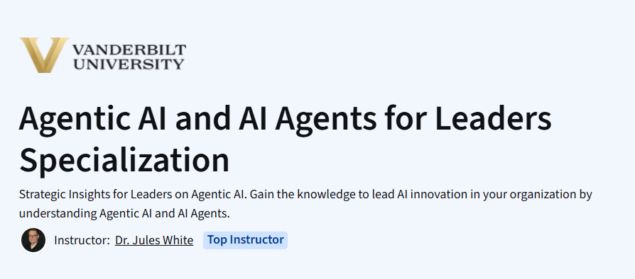 Agentic AI and AI Agents for Leaders Specialization Course