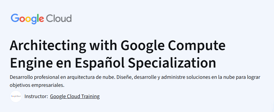 Architecting with Google Compute Engine en Español Specialization Course