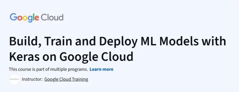 Build, Train and Deploy ML Models with Keras on Google Cloud Course