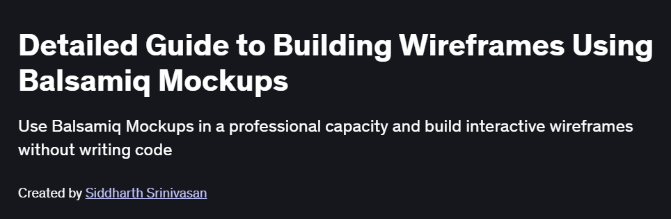Detailed Guide to Building Wireframes Using Balsamiq Mockups Course