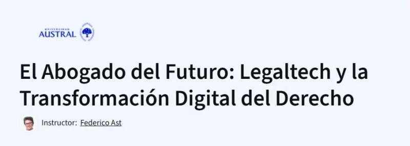 El Abogado del Futuro: Legaltech y la Transformación Digital del Derecho Course