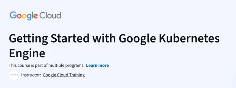 Getting Started with Google Kubernetes Engine Course