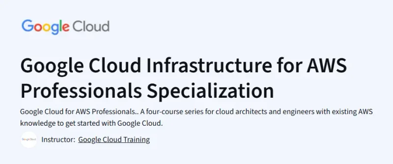 Google Cloud Infrastructure for AWS Professionals Specialization Course