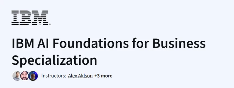 IBM AI Foundations for Business Specialization Course