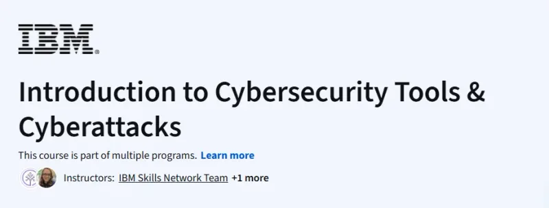 Introduction to Cybersecurity Tools & Cyberattacks Course
