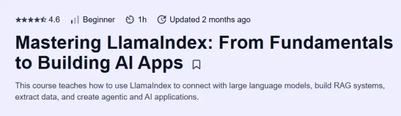 Mastering LlamaIndex: From Fundamentals to Building AI Apps Course