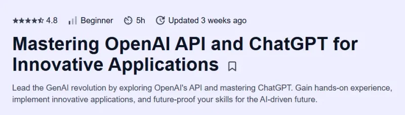 Mastering OpenAI API and ChatGPT for Innovative Applications Course
