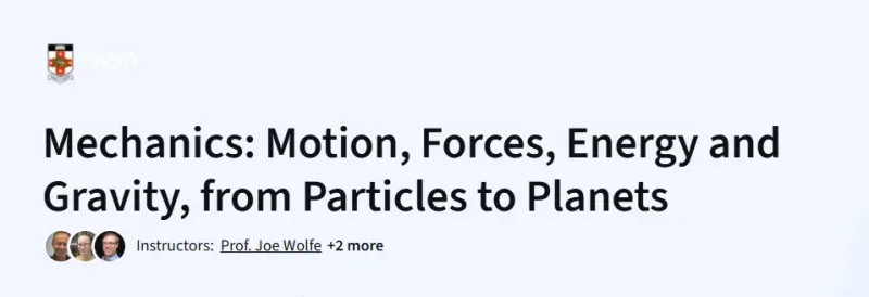 Mechanics: Motion, Forces, Energy and Gravity, from Particles to Planets Course