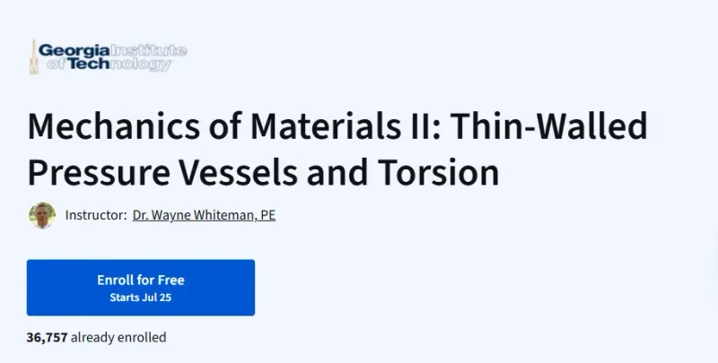 Mechanics of Materials II: Thin-Walled Pressure Vessels and Torsion Course