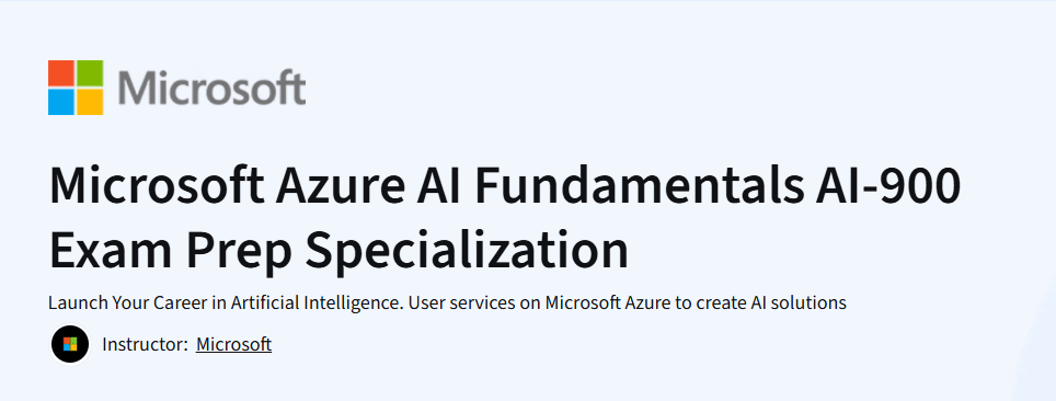 Microsoft Azure AI Fundamentals AI-900 Exam Prep Specialization Course