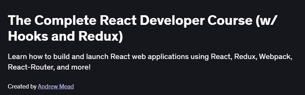 The Complete React Developer Course (w/ Hooks and Redux) Course