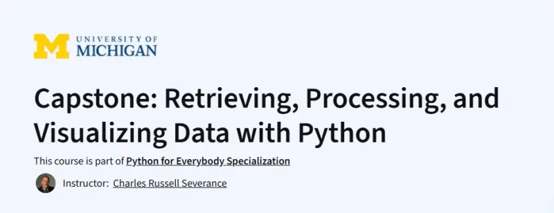 Capstone: Retrieving, Processing, and Visualizing Data with Python Course