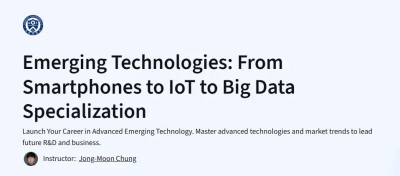 Emerging Technologies: From Smartphones to IoT to Big Data Specialization Course
