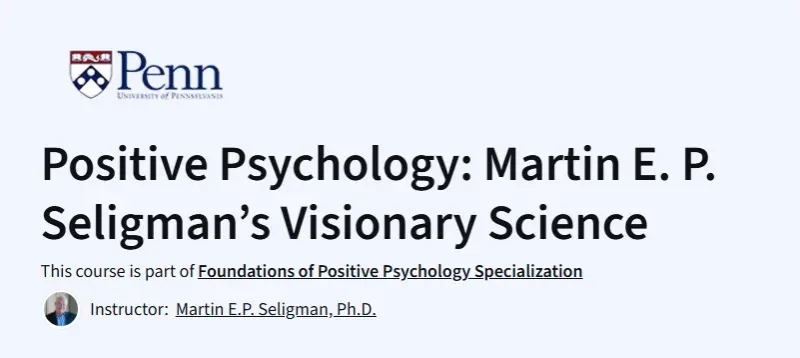 Positive Psychology: Martin E. P. Seligman’s Visionary Science Course