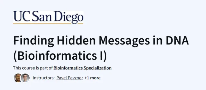 Finding Hidden Messages in DNA (Bioinformatics I) Course