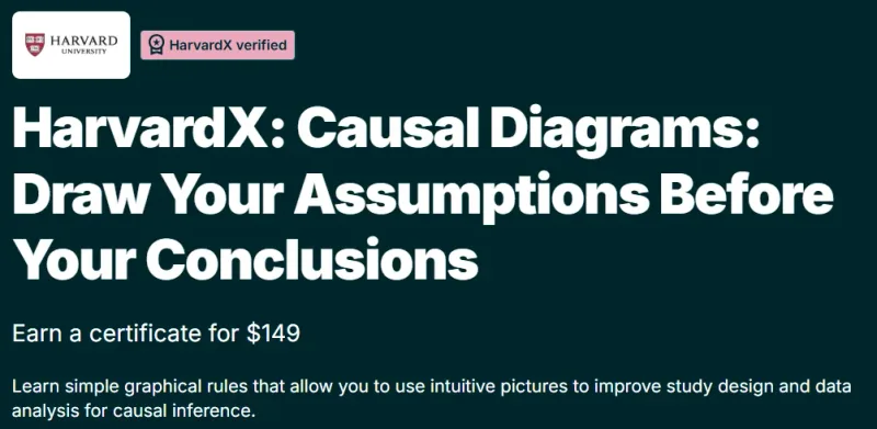 HarvardX: Causal Diagrams: Draw Your Assumptions Before Your Conclusions course