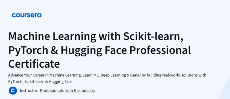 Machine Learning with Scikit-learn, PyTorch & Hugging Face Professional Certificate course