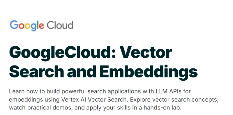 GoogleCloud: Vector Search and Embeddings course