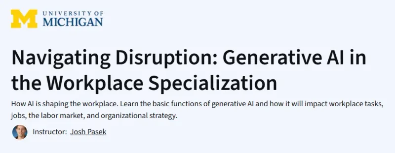 Navigating Disruption: Generative AI in the Workplace Specialization course